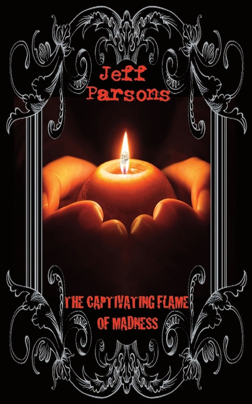 Front cover_The Captivating Flames of Madness