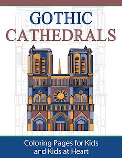 Couverture_Gothic Cathedrals / Famous Gothic Churches of Europe