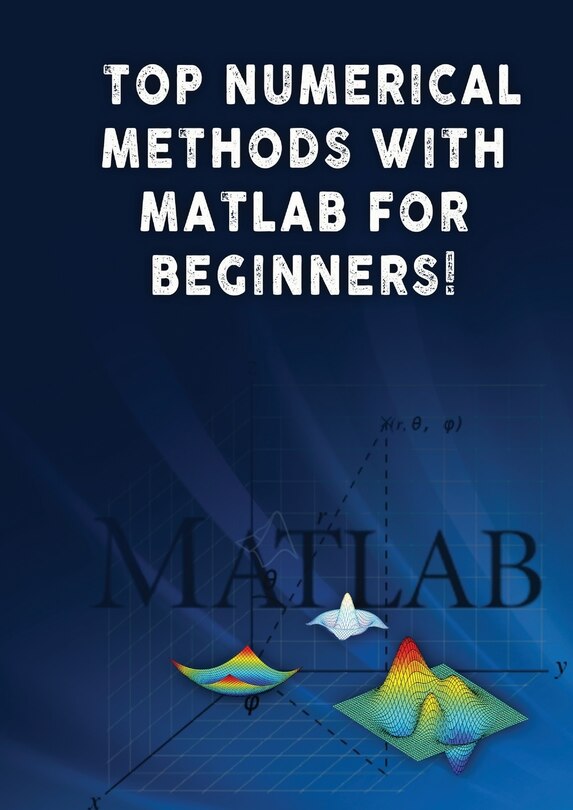 Couverture_Top Numerical Methods With Matlab For Beginners!