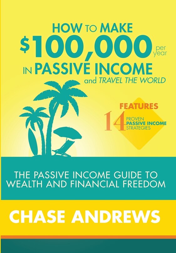 Couverture_How to Make $100,000 per Year in Passive Income and Travel the World