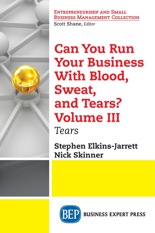 Front cover_Can You Run Your Business With Blood, Sweat, And Tears? Volume Iii