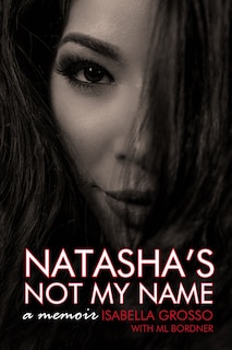 Front cover_Natasha's Not My Name