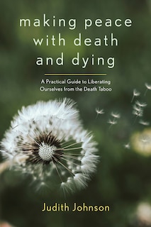 Front cover_Making Peace With Death And Dying