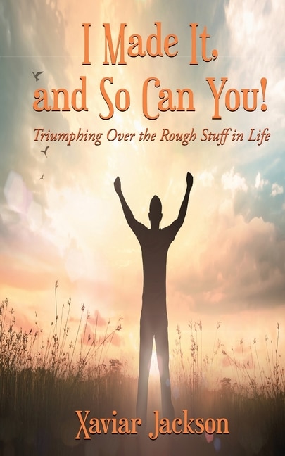 Front cover_I Did It, And So Can You! - Triumphing Over The Rough Stuff In Life