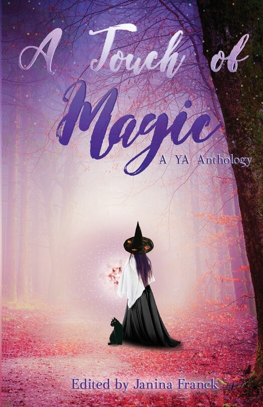 A Touch Of Magic: A Ya Anthology