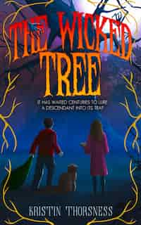 The Wicked Tree by Kristin Thorsness
