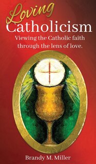 Front cover_Loving Catholicism
