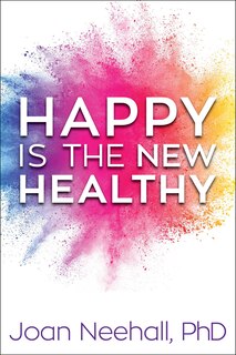 Front cover_Happy Is the New Healthy