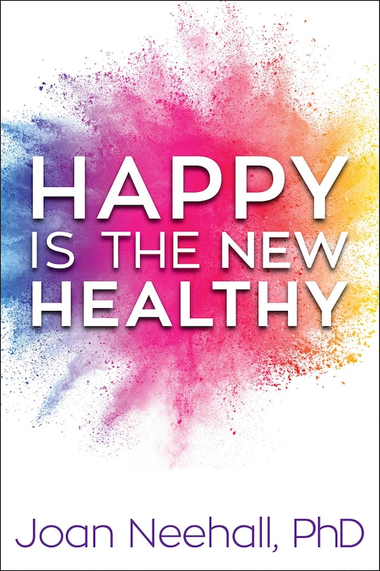 Front cover_Happy Is the New Healthy