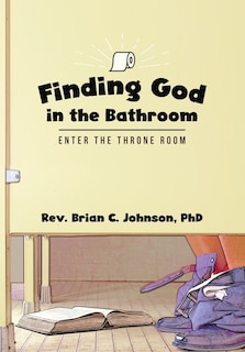Front cover_Finding God in the Bathroom