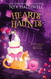 Front cover_Hearts & Haunts, Confessions of a Closet Medium, Book 3