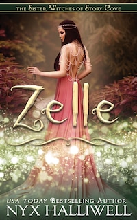 Couverture_Zelle, Sister Witches of Story Cove Spellbinding Cozy Mystery Series, Book 5