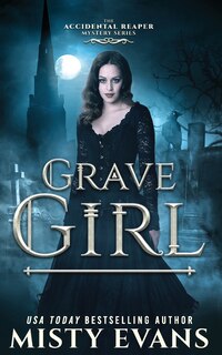 Front cover_Grave Girl, The Accidental Reaper Paranormal Urban Fantasy Series, Book 4