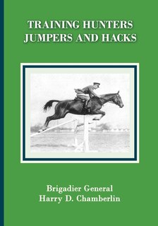 Front cover_Training Hunters, Jumpers and Hacks
