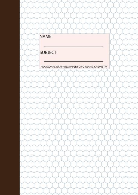 Organic Chemistry Notebook: Hexagonal Graph Paper,  100 pages