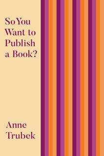 Front cover_So You Want To Publish A Book?