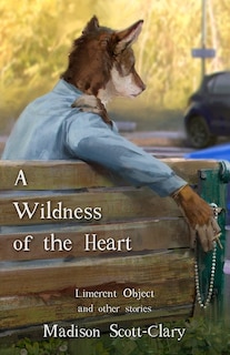 Front cover_A Wildness of the Heart