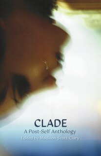 Couverture_Clade - A Post-Self Anthology