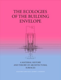 Front cover_The Ecologies Of The Building Envelope