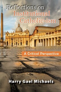 Front cover_Reflections on Institutional Catholic-Ism