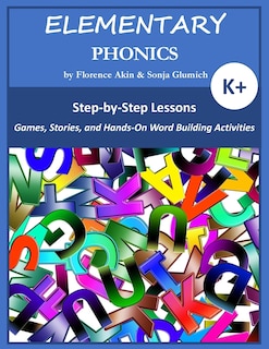 Elementary Phonics: A Three-year Phonics And Vocabulary Building Program