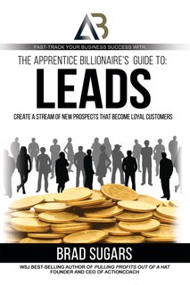 Front cover_The Apprentice Billionaire's Guide to Leads
