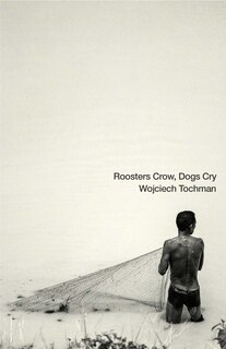 Couverture_Roosters Crow, Dogs Cry