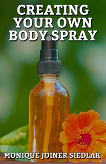 Couverture_Creating Your Own Body Spray