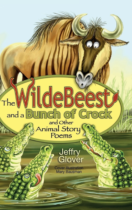 Front cover_The Wildebeest and a Bunch of Crock and Other Animal Story Poems