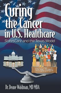Front cover_Curing the Cancer in U.S. Healthcare