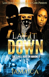 LAY IT DOWN: SHE'S HELL BENT ON MAKING IT