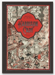 Madness In Crowds: The Teeming Mind Of Harrison Cady image number 0