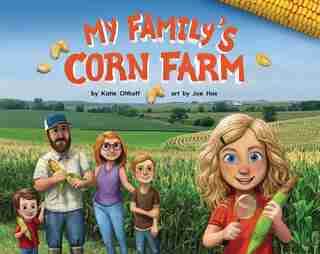 My Family's Corn Farm by Katie Olthoff