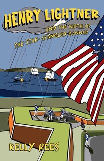 Couverture_Henry Lightner and the Birth of the Star-Spangled Banner