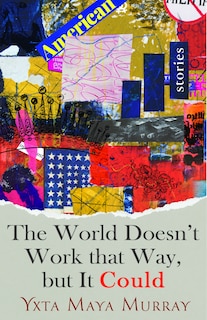 Front cover_The World Doesn't Work That Way, but It Could