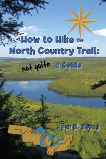 Front cover_How to Hike the North Country Trail