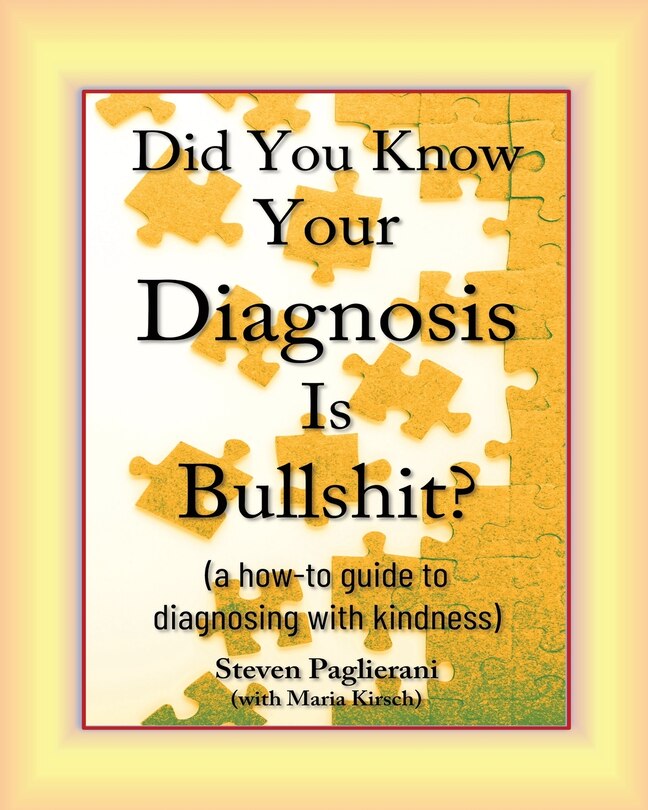 Couverture_Did You Know Your Diagnosis Is Bullshit? (a how-to guide to diagnosing with kindness)