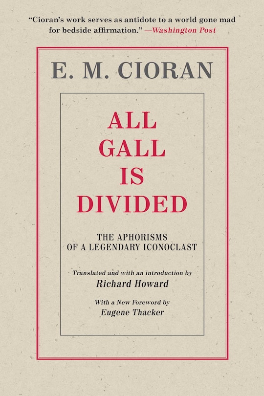 All Gall Is Divided: The Aphorisms Of A Legendary Iconoclast