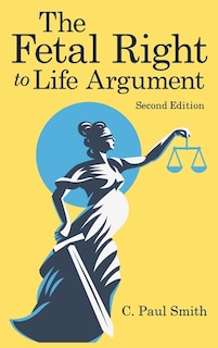 Front cover_The Fetal Right To Life Argument