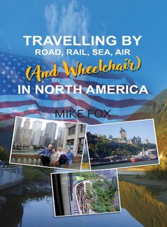 Front cover_Travelling by Road, Rail, Sea, Air (and Wheelchair) in North America