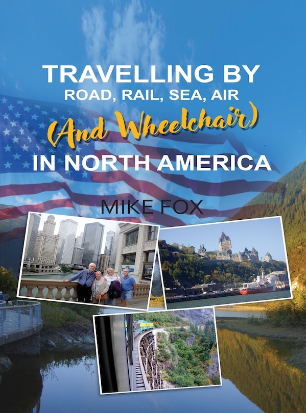 Front cover_Travelling by Road, Rail, Sea, Air (and Wheelchair) in North America