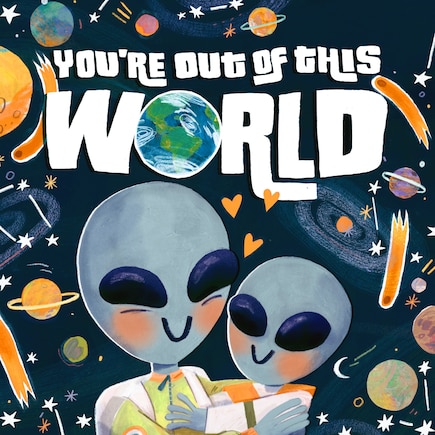 You're Out Of This World