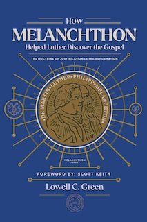Couverture_How Melanchthon Helped Luther Discover the Gospel