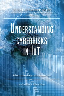 Front cover_Understanding Cyberrisks In Iot