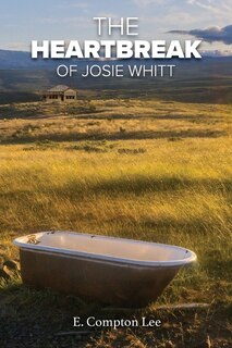 Front cover_The Heartbreak of Josie Whitt