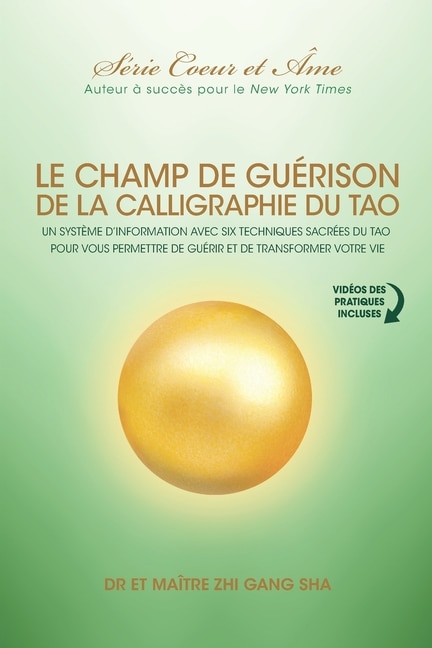 Champ De Guérison De La Calligraphie Du Tao: Un Système D'information Avec Six Techniques Sacrées Du Tao Pour Vous Donner Les Moyens De Guérir Et De Transformer Votre Vie