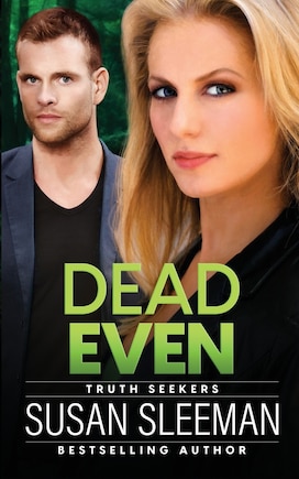 Dead Even: Truth Seekers - Book 6