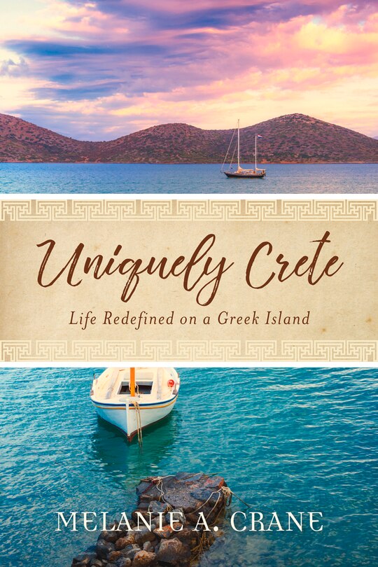 Uniquely Crete: Life Redefined On A Greek Island