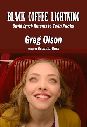 Black Coffee Lightning: David Lynch Returns to Twin Peaks