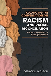 Front cover_Advancing the Conversation on Racism and Racial Reconciliation